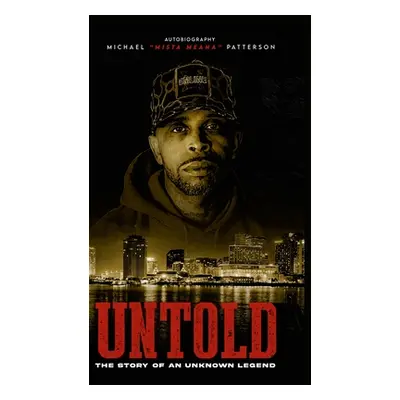 "Untold: The Story of an Unknown Legend" - "" ("Patterson Michael")(Pevná vazba)