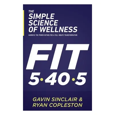 "The Simple Science of Wellness: Harness the Power Within for a Full Innate Transformation" - ""