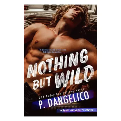 "Nothing But Wild" - "" ("Dangelico P.")(Paperback)