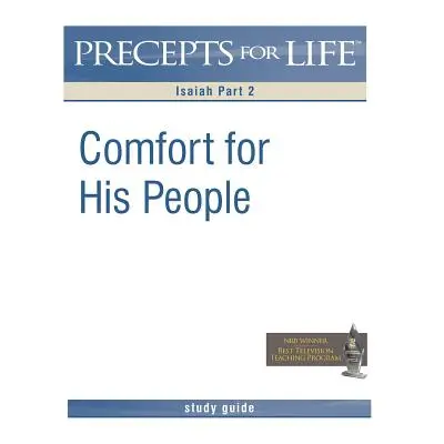 "Precepts for Life Study Guide: Comfort For His People (Isaiah Part 2)" - "" ("Arthur Kay")(Pape