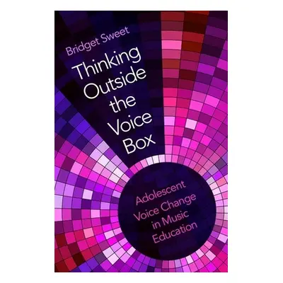 "Thinking Outside the Voice Box: Adolescent Voice Change in Music Education" - "" ("Sweet Bridge