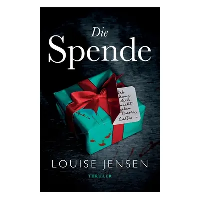 "Die Spende: Thriller" - "" ("Jensen Louise")(Paperback)