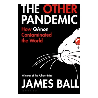 "The Other Pandemic" - "How QAnon Contaminated the World" ("Ball James")(Pevná vazba)