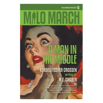 "Milo March #16: A Man in the Middle" - "" ("Crossen Kendell Foster")(Paperback)