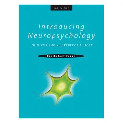 "Introducing Neuropsychology: 2nd Edition" - "" ("Stirling John")(Paperback)