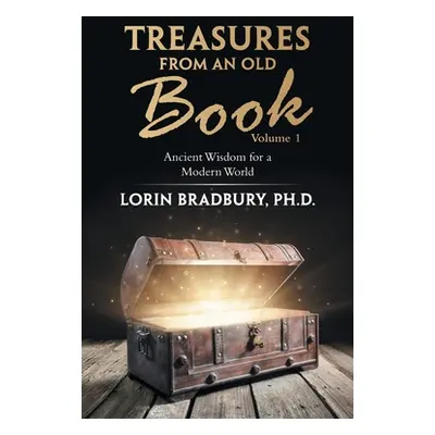 "Treasures from an Old Book: Ancient Wisdom for a Modern World" - "" ("Bradbury Lorin")(Paperbac