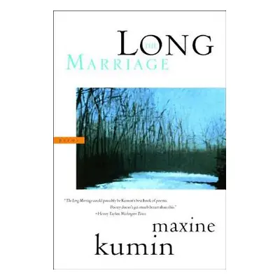 "The Long Marriage: Poems" - "" ("Kumin Maxine")(Paperback)