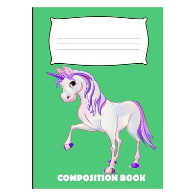 "Composition Book: Unicorn Composition Notebook Wide Ruled" - "" ("Publishing Pinnacle Novelty")