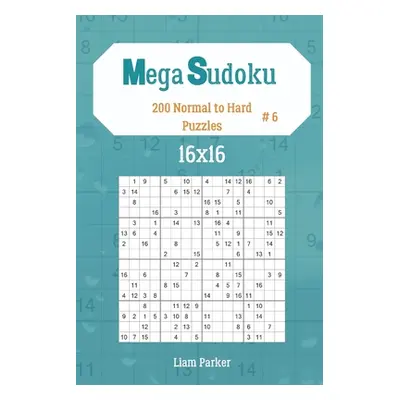 "Mega Sudoku 16x16 - 200 Normal to Hard Puzzles vol.6" - "" ("Parker Liam")(Paperback)