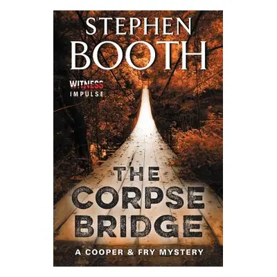 "The Corpse Bridge: A Cooper & Fry Mystery" - "" ("Booth Stephen")(Paperback)