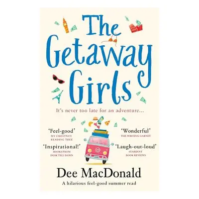 "The Getaway Girls: A hilarious feel good summer read" - "" ("MacDonald Dee")(Paperback)