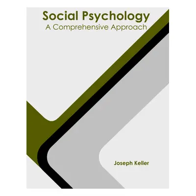 "Social Psychology: A Comprehensive Approach" - "" ("Keller Joseph")(Pevná vazba)