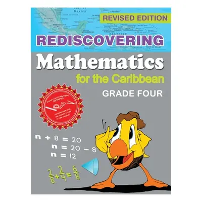 "Rediscovering Mathematics for the Caribbean: Grade Four (Revised Edition)" - "" ("Mandara Adria