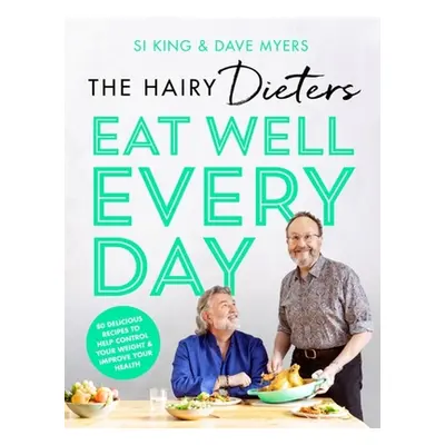 "The Hairy Dieters' Eat Well Every Day" - "" ("The Hairy Bikers")(Paperback)