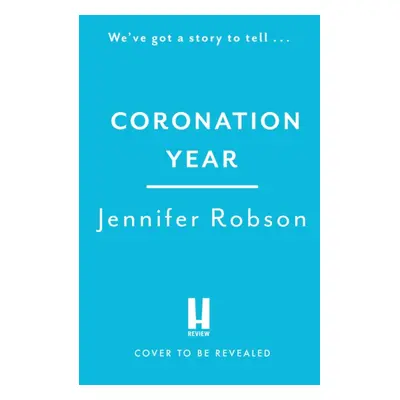 "Coronation Year" - "An enthralling historical novel, perfect for fans of The Crown" ("Robson Je