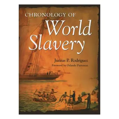 "Chronology of World Slavery" - "" ("Rodriguez Junius")(Pevná vazba)