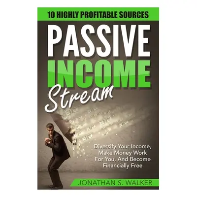 "Passive Income Streams - How To Earn Passive Income: How To Earn Passive Income - Diversify You