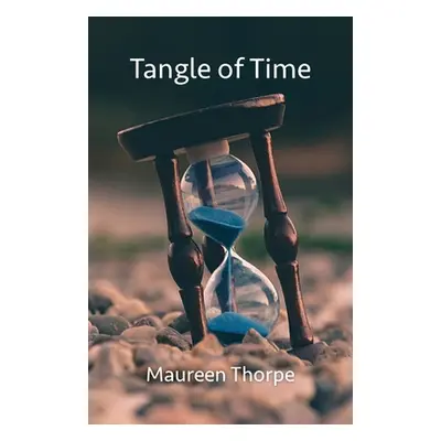 "Tangle of Time" - "" ("Thorpe Maureen")(Paperback)