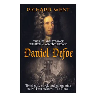 "The Life and Strange, Surprising Adventures of Daniel Defoe" - "" ("West Richard")(Paperback)