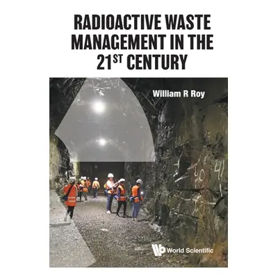 "Radioactive Waste Management in the 21st Century" - "" ("Roy William R.")(Paperback)