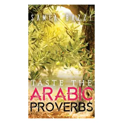 "Taste The Arabic Proverbs" - "" ("Samia Bazzi")(Pevná vazba)