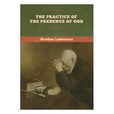 "The Practice of the Presence of God" - "" ("Lawrence Brother")(Pevná vazba)