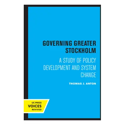 "Governing Greater Stockholm: A Study of Policy Development and System Change" - "" ("Anton Thom