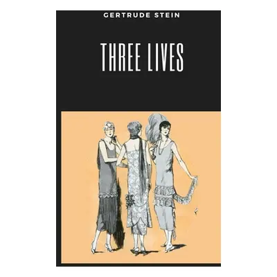 "Three Lives" - "" ("Stein Gertrude")(Pevná vazba)