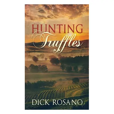 "Hunting Truffles" - "" ("Rosano Dick")(Pevná vazba)