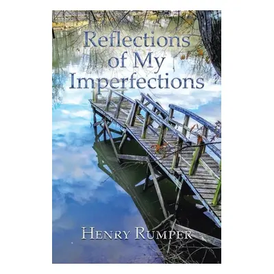 "Reflections of My Imperfections" - "" ("Rumper Henry")(Paperback)