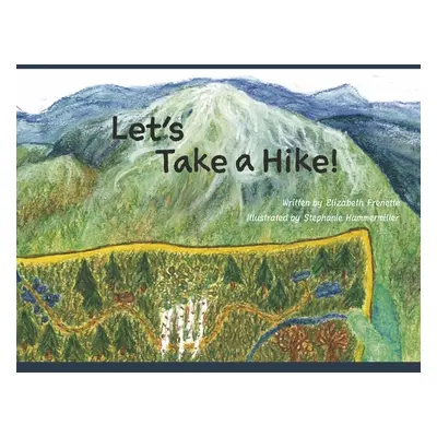 "Let's Take a Hike!" - "" ("Frenette Elizabeth")(Paperback)