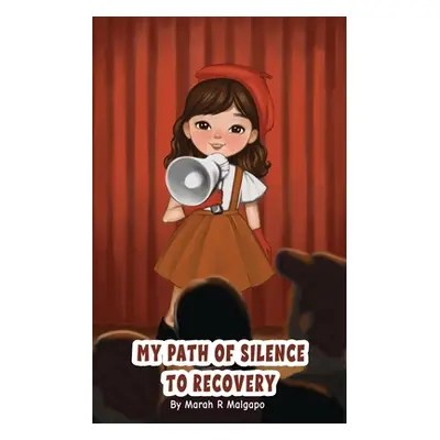 "My Path of Silence to Recovery" - "" ("Malgapo Marah R.")(Paperback)