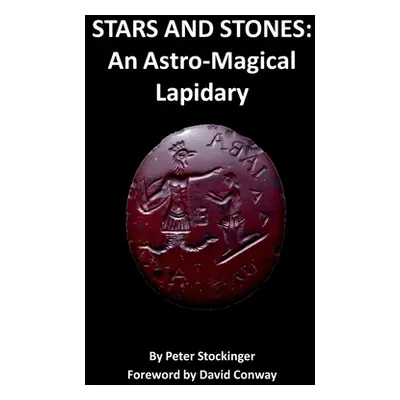 "Stars and Stones: An Astro-Magical Lapidary" - "" ("Stockinger Peter")(Paperback)