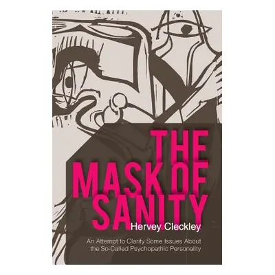 "The Mask of Sanity: An Attempt to Clarify Some Issues about the So-Called Psychopathic Personal