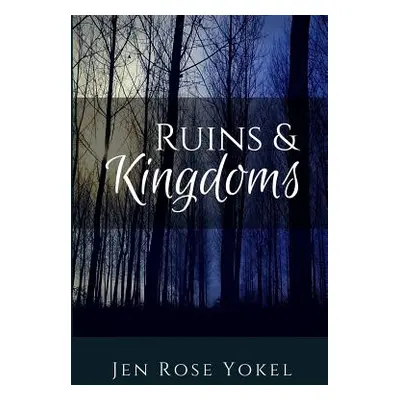 "Ruins & Kingdoms" - "" ("Yokel Jen Rose")(Paperback)