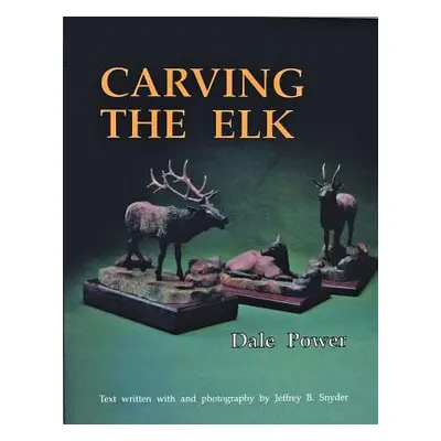 "Carving the Elk" - "" ("Power Dale")(Paperback)