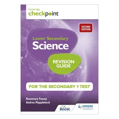 "Cambridge Checkpoint Lower Secondary Science Revision Guide for the Secondary 1 Test 2nd Editio