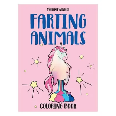 "Farting Animals Coloring book: An Irreverent, Funny and Hilarious coloring book for kids and ad