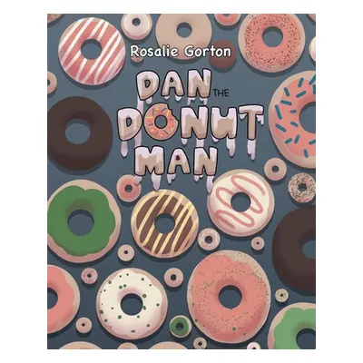 "Dan the Donut Man" - "" ("Gorton Rosalie")(Paperback)