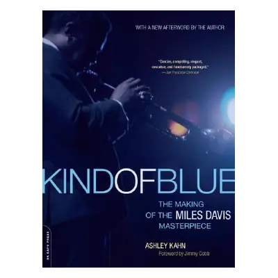 "Kind of Blue: The Making of the Miles Davis Masterpiece" - "" ("Kahn Ashley")(Paperback)