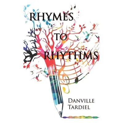 "Rhymes To Rhythms" - "" ("Tardiel Danville")(Paperback)