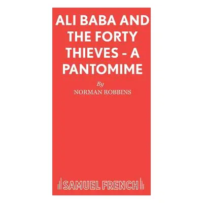 "Ali Baba and the Forty Thieves - A Pantomime" - "" ("Robbins Norman")(Paperback)