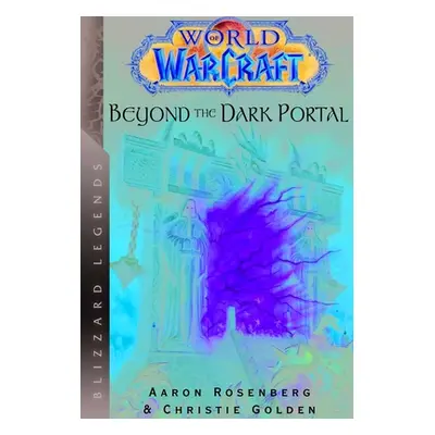 "World of Warcraft: Beyond the Dark Portal: Blizzard Legends" - "" ("Golden Christie")(Paperback