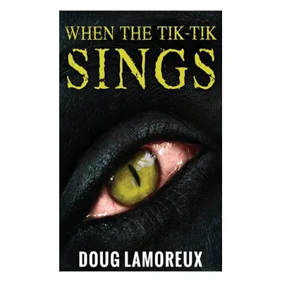 "When The Tik-Tik Sings" - "" ("Lamoreux Doug")(Paperback)