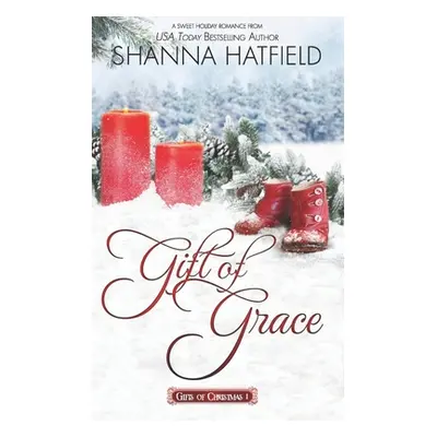 "Gift of Grace: A Sweet Holiday Romance" - "" ("Hatfield Shanna")(Paperback)