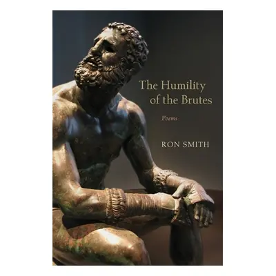 "The Humility of the Brutes: Poems" - "" ("Smith Ron")(Paperback)