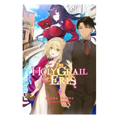 "The Holy Grail of Eris, Vol. 4 (Light Novel)" - "" ("Tokiwa Kujira")(Paperback)