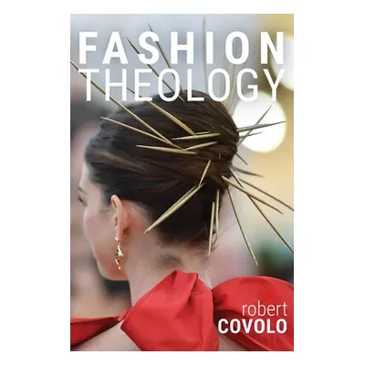 "Fashion Theology" - "" ("Covolo Robert")(Pevná vazba)