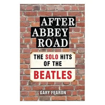 "After Abbey Road: The Solo Hits of The Beatles" - "" ("Fearon Gary")(Paperback)