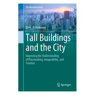 "Tall Buildings and the City: Improving the Understanding of Placemaking, Imageability, and Tour